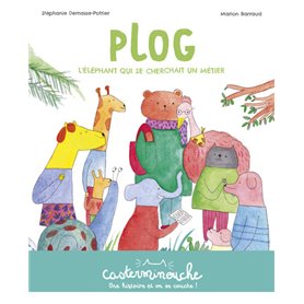 Casterminouche - Plog, l'éléphant qui se cherchait un métier