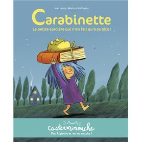 Casterminouche - Carabinette la petite sorcière qui n'en fait qu'à sa tête