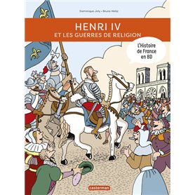 Histoire de France en BD - Henri IV et les guerres de religion