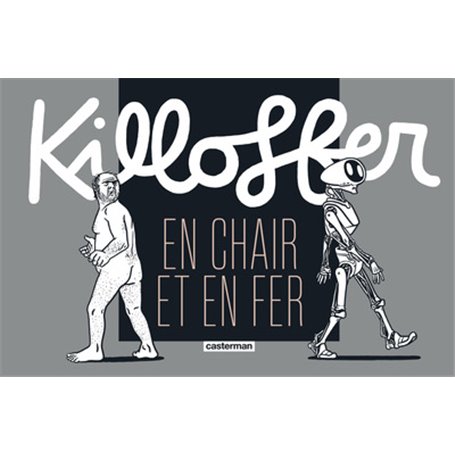 Killoffer en chair et en fer