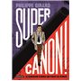 Supercanon !