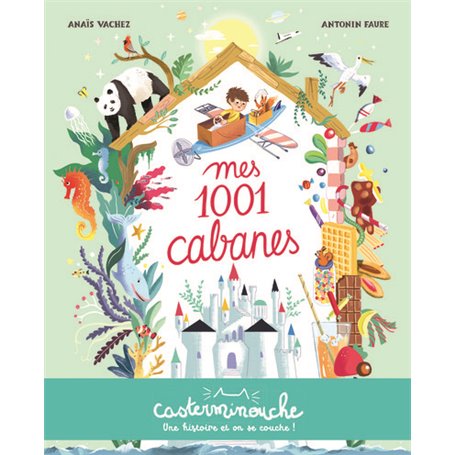 Casterminouche - Mes 1001 Cabanes