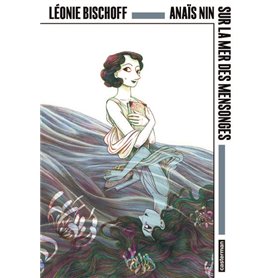 Anaïs Nin - Sur la mer des mensonges