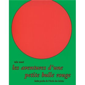 LES AVENTURES D'UNE PETITE BULLE ROUGE