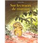 sur les traces de maman