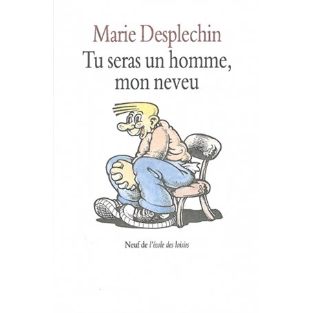 tu seras un homme mon neveu