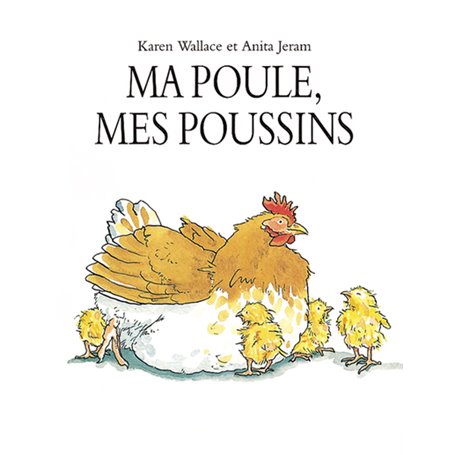 Ma poule, mes poussins