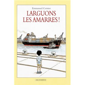 larguons les amarres !