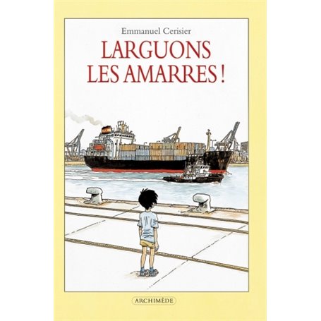 larguons les amarres !