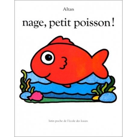 Nage, petit poisson !