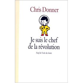 je suis le chef de la revolution