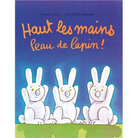 Haut les mains Peau de lapin !