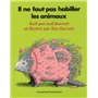 il ne faut pas habiller les animaux