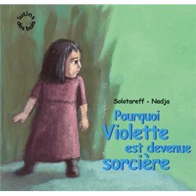 pourquoi Violette est devenue sorcière ?