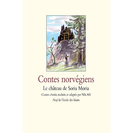 Contes norvégiens - Le château de Soria Moria