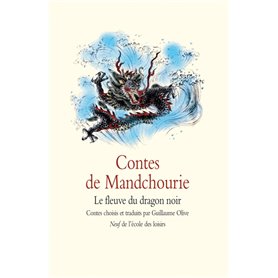 Contes de Mandchourie - Le fleuve du dragon noir