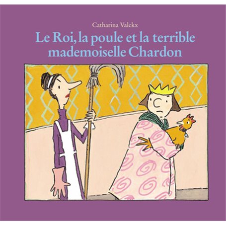 Le Roi, la poule et la terrible mademoiselle Chardon