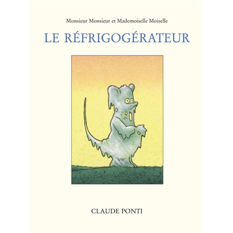 Monsieur Monsieur et Mademoiselle Moiselle - Le réfrigogérateur