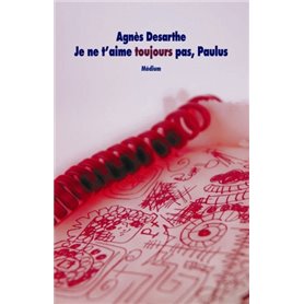 je ne t aime toujours pas paulus