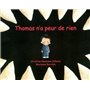 thomas n a peur de rien