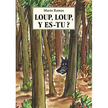 LOUP, LOUP, Y ES-TU ?