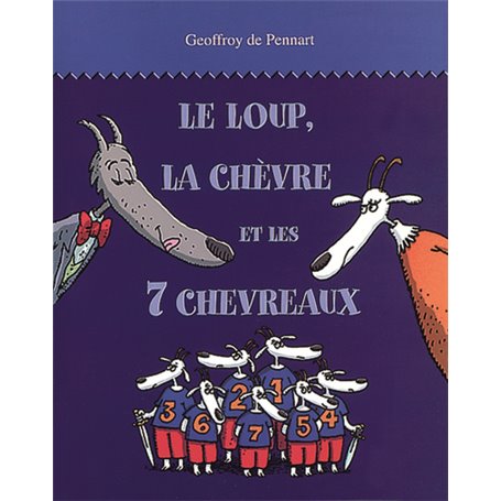 Loup la chevre et les 7 chevreaux (Le)