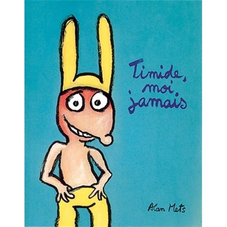 timide moi jamais