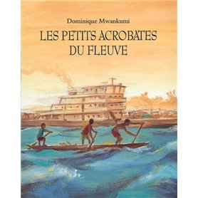 Petits acrobates du fleuve (Les)