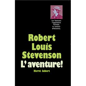 Robert Louis Stevenson - L'aventure !