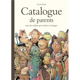 CATALOGUE DE PARENTS POUR LES ENFANTS QUI VEULENT EN CHANGER