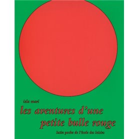 Aventures d une petite bulle rouge (Les)