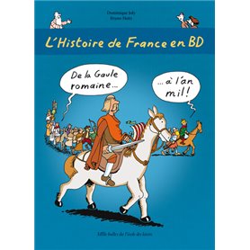 L'Histoire de France en BD - Tome 2 - De la Gaule romaine ? à l'an mil !