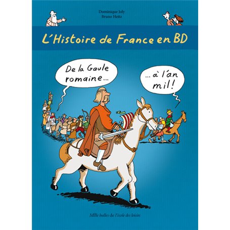 L'Histoire de France en BD - Tome 2 - De la Gaule romaine ? à l'an mil !
