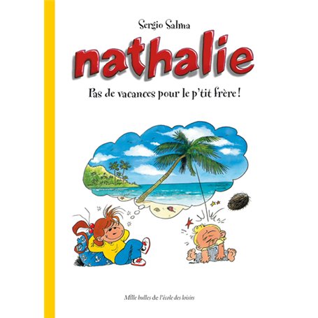 Nathalie - Pas de vacances pour le p'tit frère !
