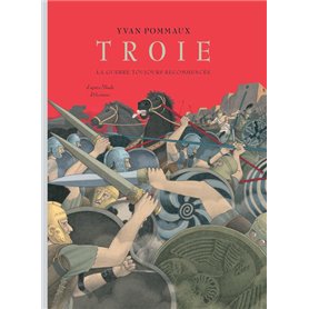 troie la guerre toujours recommencee