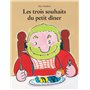 Les trois souhaits du petit dîner