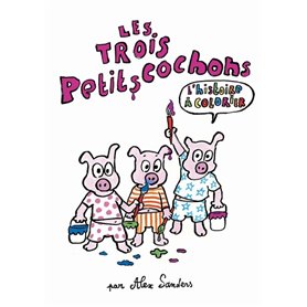 Les trois petits cochons - Un livre à colorier