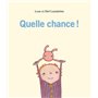 Quelle chance !