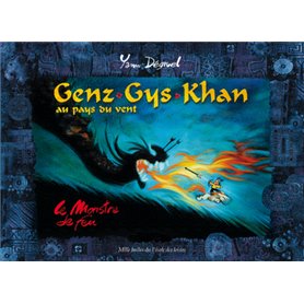 Genz Gys Khan au pays du vent - Le Monstre du feu