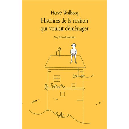 Histoires de la maison qui voulait déménager