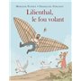 Lilienthal, le fou volant