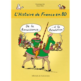 L'Histoire de France en BD - Tome 4 - De la Renaissance ? à la Révolution !