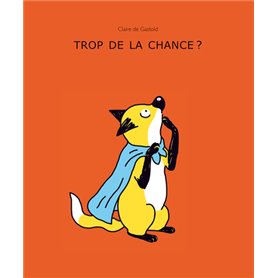 Trop de la chance ?