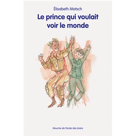 Le prince qui voulait voir le monde