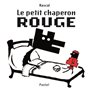 Petit chaperon rouge (ne) (Le)