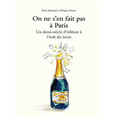 On ne s'en fait pas à Paris - Un demi-siècle d'édition à l'école des loisirs