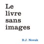 LE LIVRE SANS IMAGES