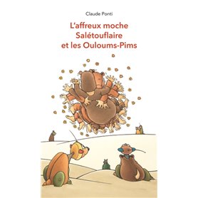 l'affreux moche saletouflaire et les ouloums pims