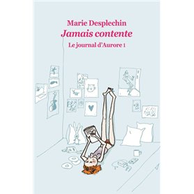 Journal d'Aurore 1 (poche) jamais contente (Le)