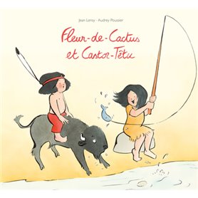 Fleur-de-Cactus et Castor-Têtu